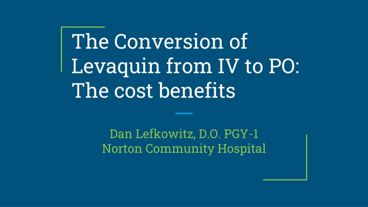 The Conversion of Levaquin: Cost Benefits and Antibiotic Stewardship