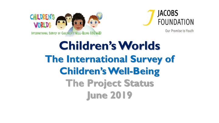 Children's Worlds International Survey of Children's Well-Being Project Status