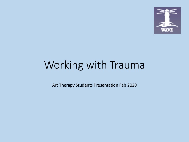 Art Therapy Approaches for Trauma Presentation