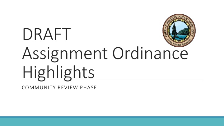Draft Assignment Ordinance Highlights - Community Review Phase