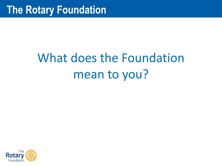 The Rotary Foundation: Advancing Global Goodwill and Peace