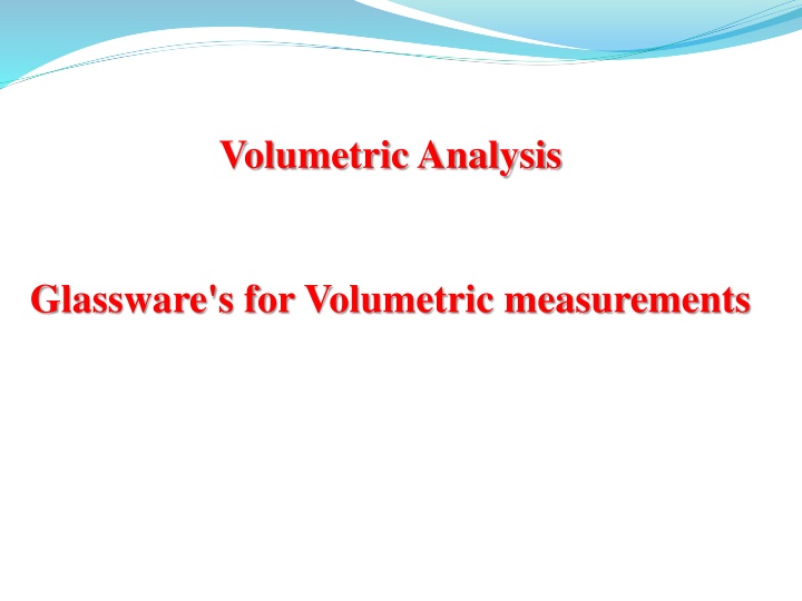 Volumetric Analysis Glassware's for Volumetric measurements