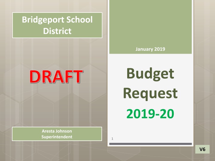 Bridgeport School District January 2019 Budget Request - Aresta Johnson Superintendent