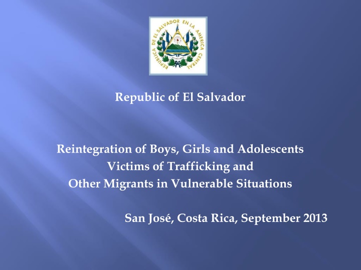 Reintegration Efforts for Migrant Victims in El Salvador