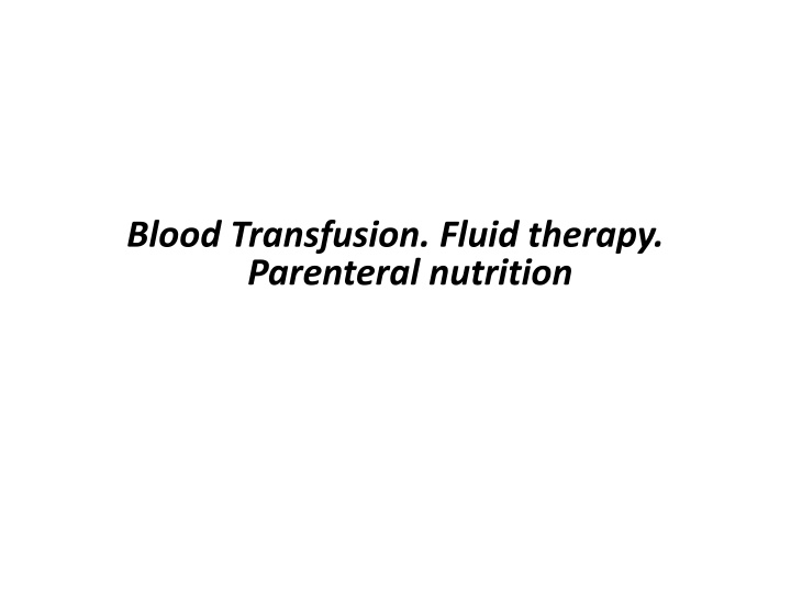 Comprehensive Overview of Blood Transfusion and Therapy