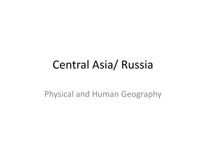 Central Asia/Russia - Physical and Human Geography Overview