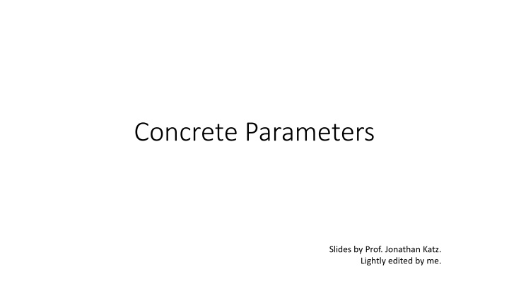 Concrete Parameters