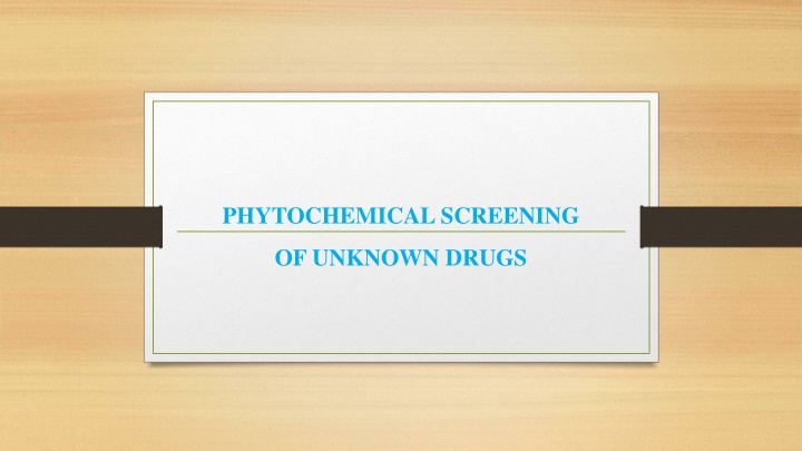 Phytochemical Analysis for Unknown Drugs Screening