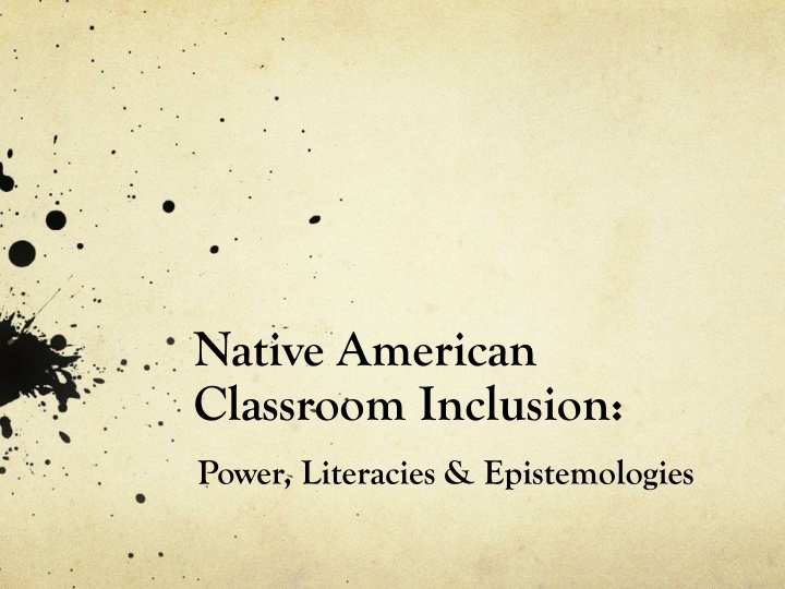 Native American Classroom Inclusion: Power & Literacies