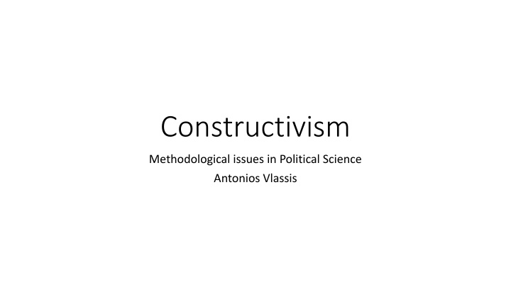 Methodological Issues in Political Science: Constructivism and Challenging Assumptions