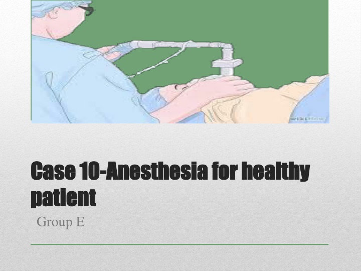 Anesthesia for Healthy Patient: Knee Arthroscopy Preparation
