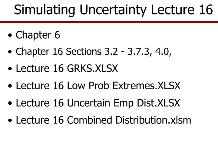 Simulating Uncertainty Lecture 16
