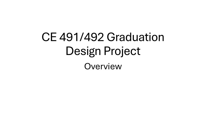 CE 491/492 Graduation Design Project Overview