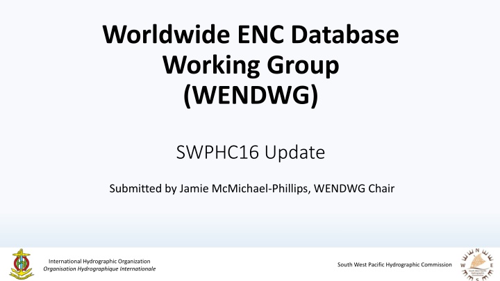 Worldwide ENC Database Working Group