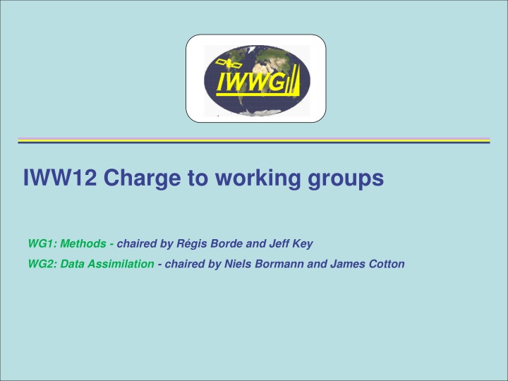 IWW12 Working Groups Charge: Methods and Data Assimilation Moderation