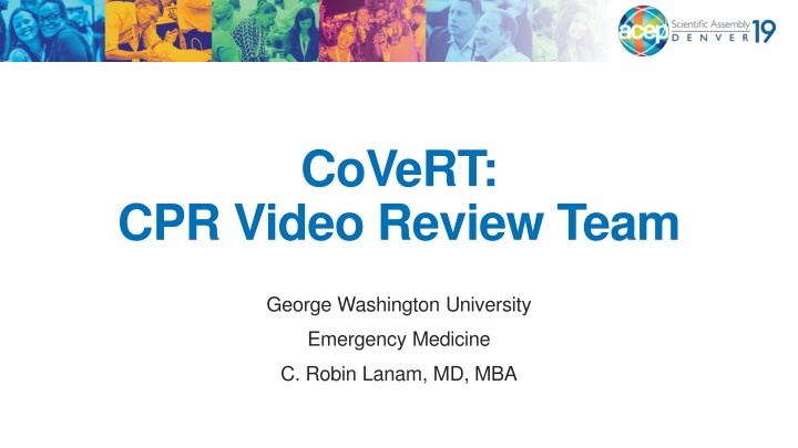 CoVeRT: CPR Video Review Team at George Washington University