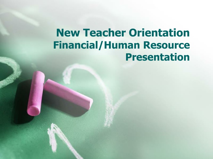 New Teacher Orientation - Financial and Human Resource Guidelines