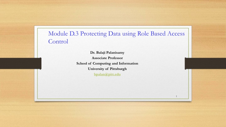 Protecting Data Using Role-Based Access Control Dr. Balaji Palanisamy