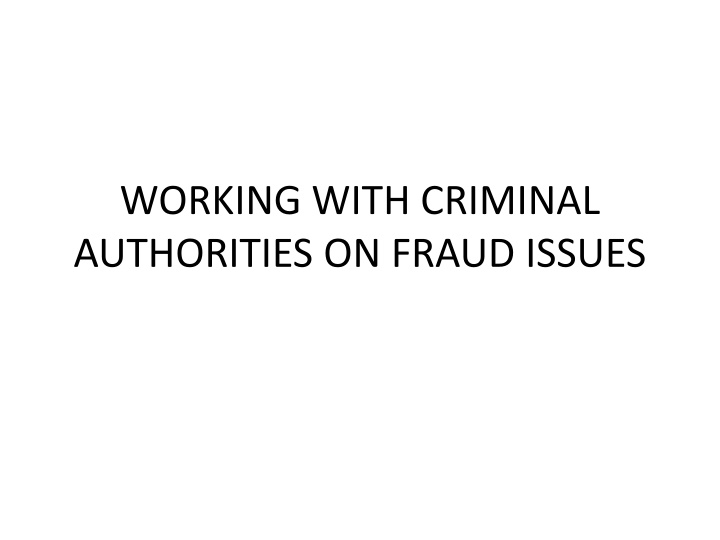 Working with Criminal Authorities on Fraud Issues
