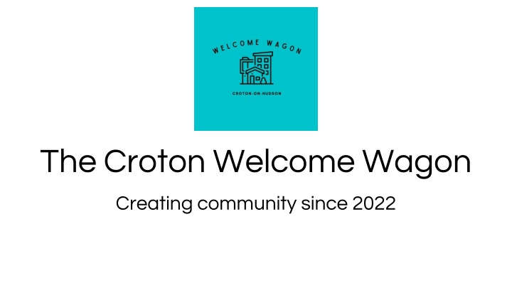 The Croton Welcome Wagon