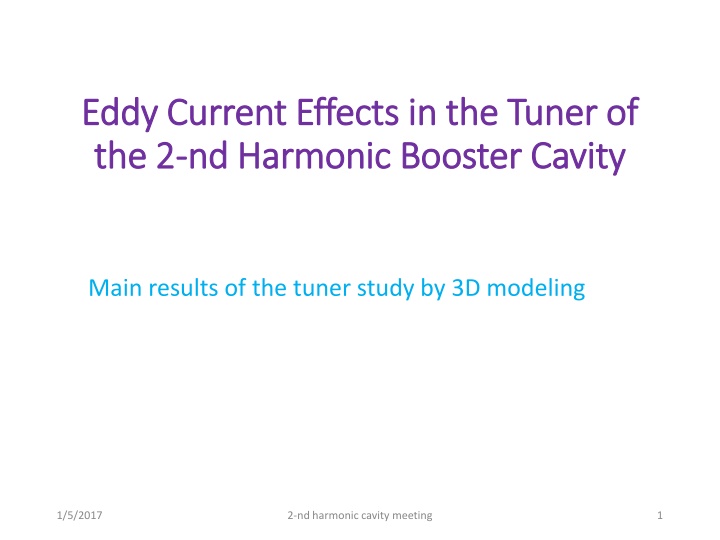 Eddy Current Effects in the 2nd Harmonic Booster Cavity Study