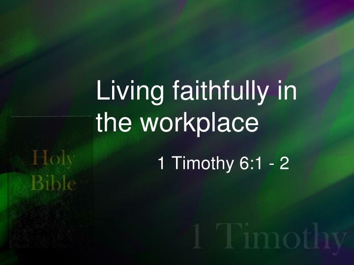 Living Faithfully in the Workplace - Biblical Guidance for Work Relations