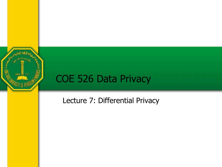 COE 526 Differential Privacy Lecture 7 Highlights