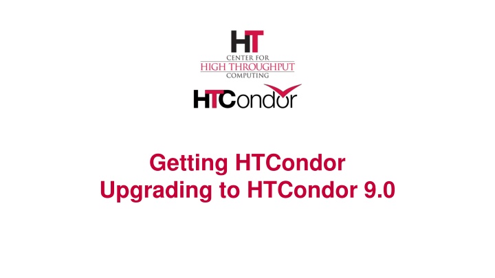 Getting HTCondor: Upgrading to HTCondor 9.0