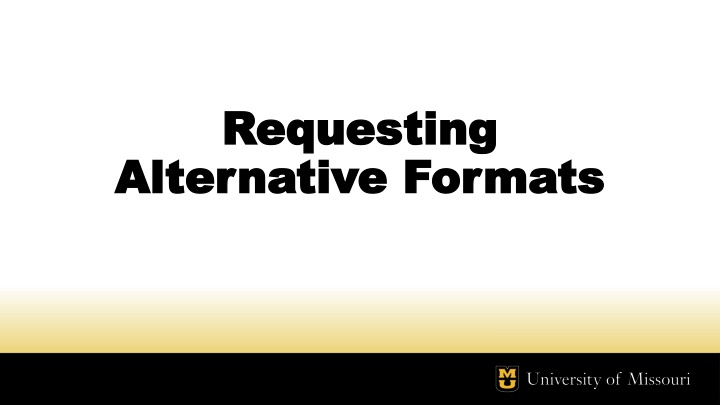 Requesting Alternative Formats Tutorial