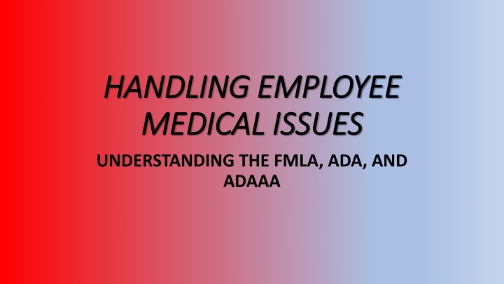 HANDLING EMPLOYEE MEDICAL ISSUES