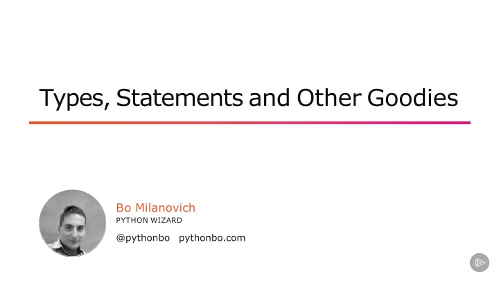 Types,Statements and Other Goodies
