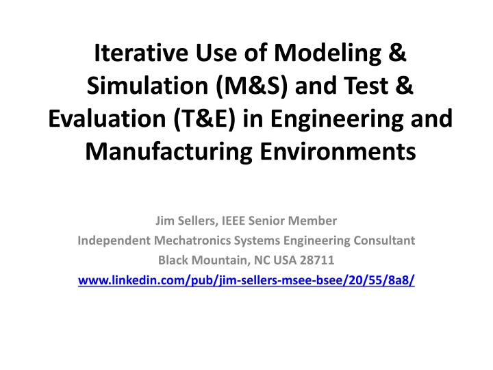 Iterative Use of Modeling & Simulation in Engineering and Manufacturing Environments