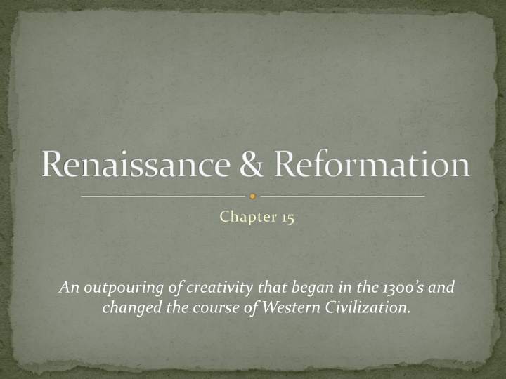 Renaissance & Reformation: An Era of Creativity and Change