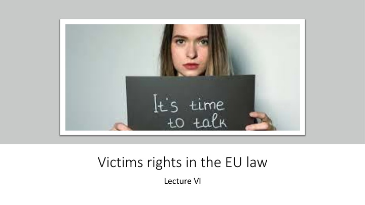 Victims' Rights in EU Law and Importance of Victim Protection