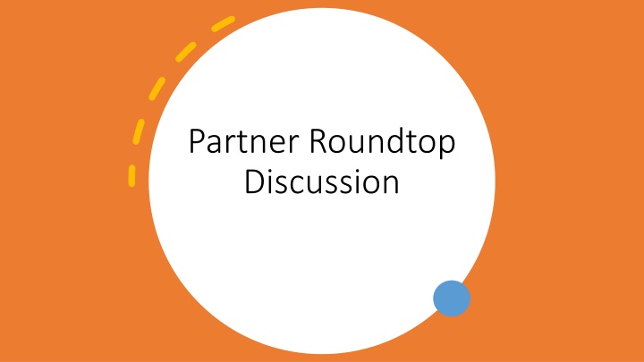 Partner Roundtop Discussion - Key Insights and Future Goals