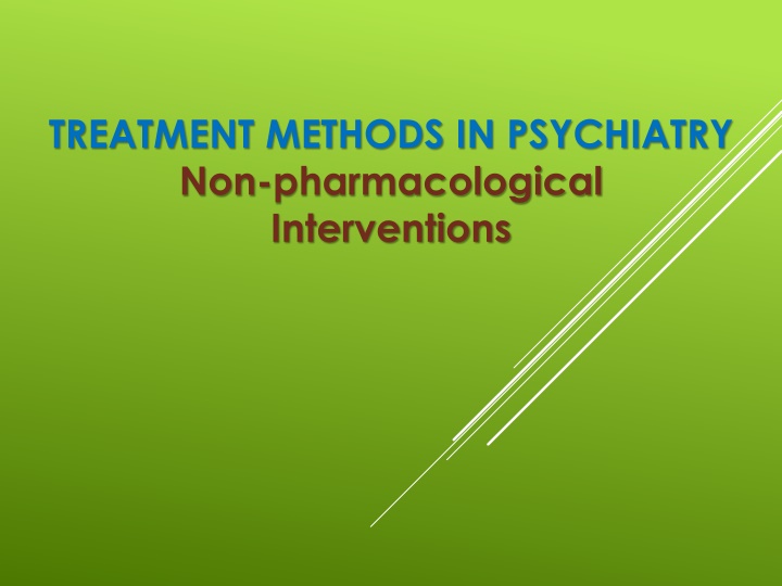 TREATMENT METHODS IN PSYCHIATRY