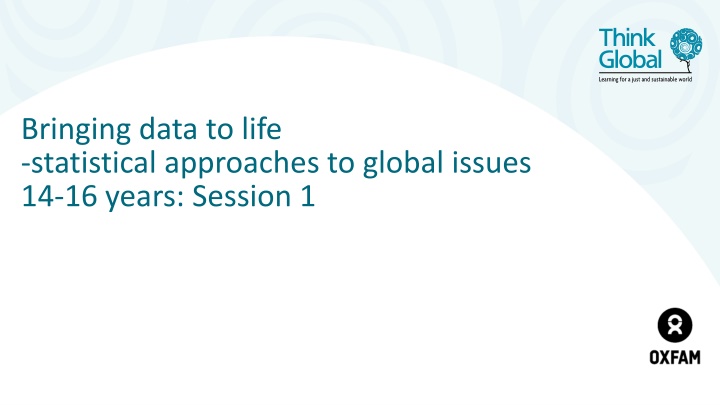 Statistical Approaches to Global Issues: Session 1