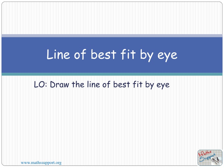 Drawing Line of Best Fit for Bivariate Data