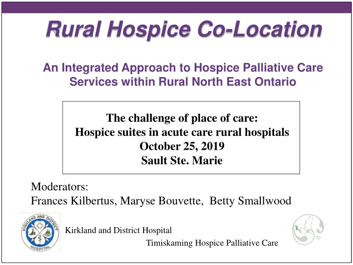 Rural Hospice Co-Location: An Integrated Approach to Hospice Palliative Care Services within Rural North East Ontario