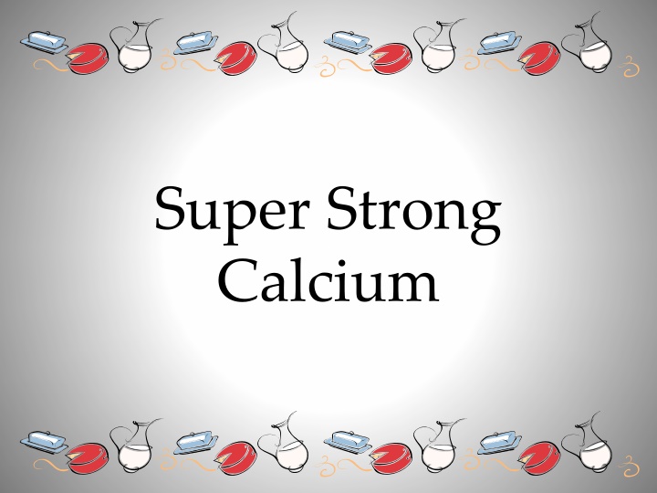 Super Strong Calcium