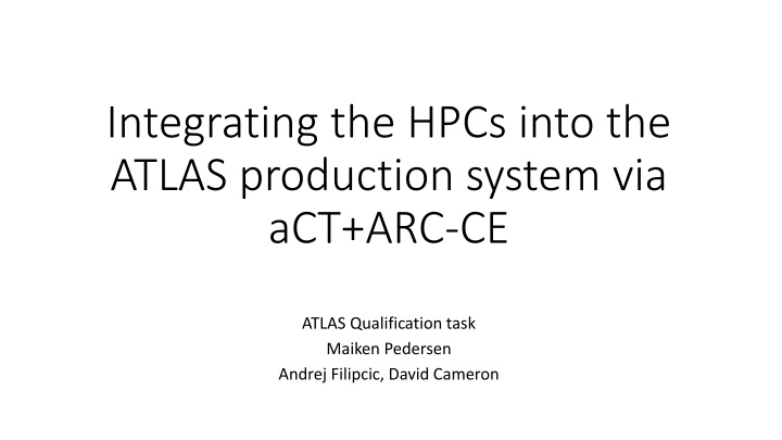 Integrating the HPCs into the  ATLAS production system via  aCT+ARC-CE