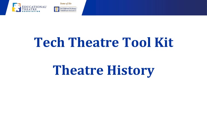 Tech Theatre Tool Kit & Theatre History Overview