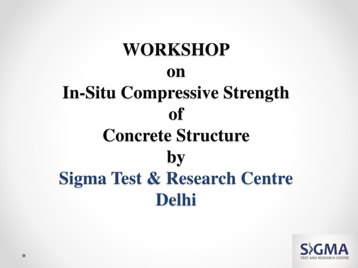 In-Situ Compressive Strength of Concrete Structure Workshop