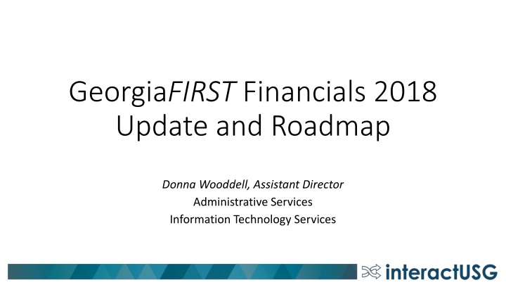 GeorgiaFIRST Financials 2018 Update and Roadmap