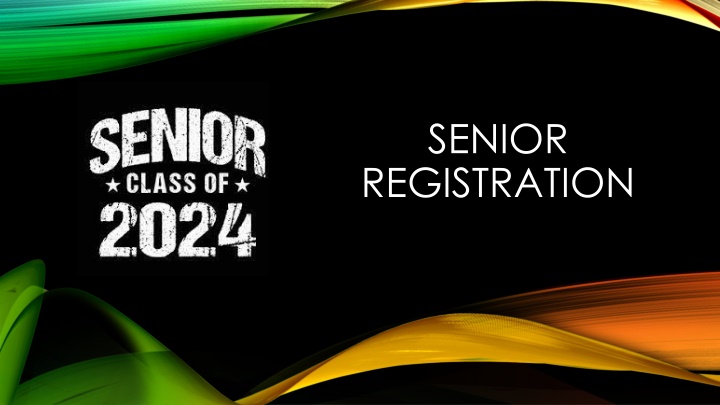 Senior Registration Overview