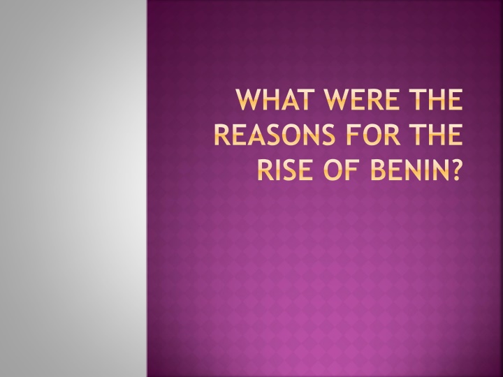 Rise of Benin Kingdom: Key Factors & Changing Fortunes