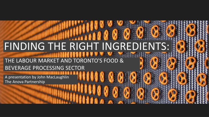 Labour Market and Toronto's Food & Beverage Processing Sector