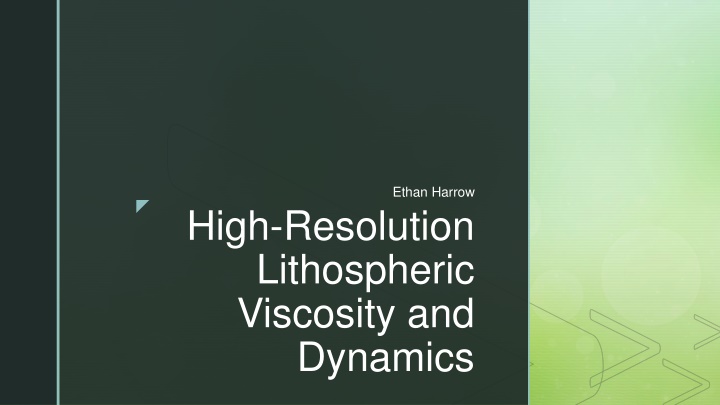 High-Resolution Lithospheric Viscosity and Dynamics in Geophysics