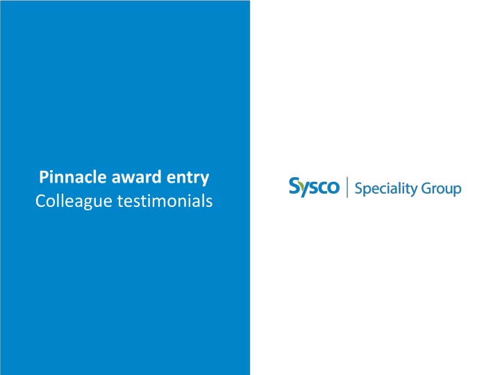 Pinnacle award entry Colleague testimonials