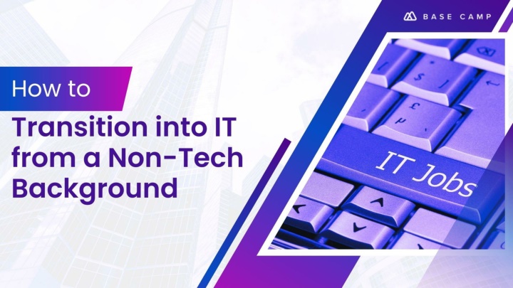 Transition to IT: Step-by-Step Guide for Non-Tech Background